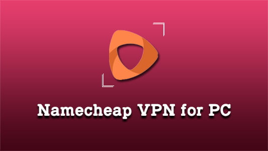 Namecheap VPN for PC