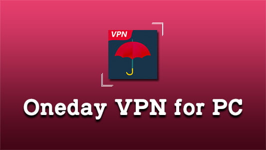 Oneday VPN for PC