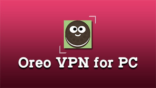Oreo VPN for PC