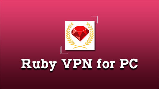 Ruby VPN for PC