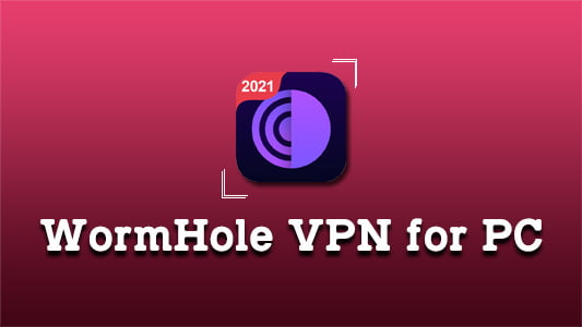 WormHole VPN for PC