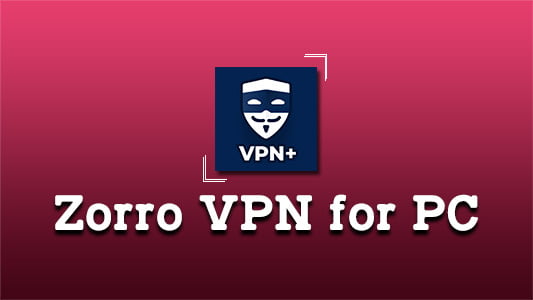 Zorro VPN for PC
