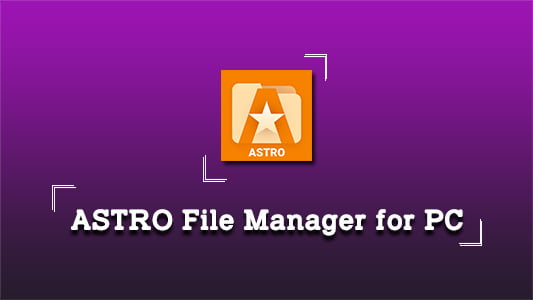 ASTRO File Manager for PC