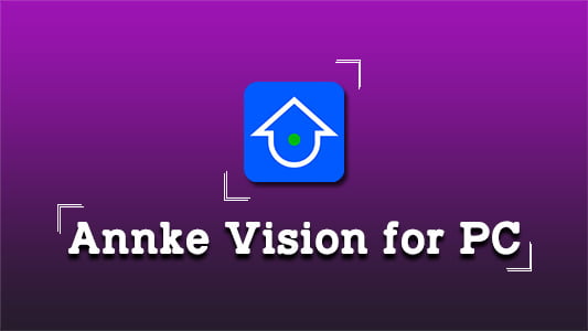 Annke Vision for PC