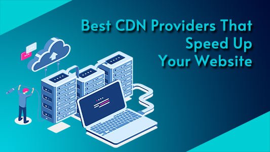 Best CDN Providers