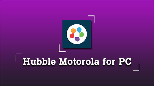 hubble app for motorola monitors for windows