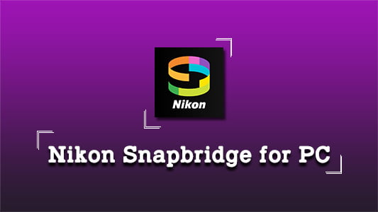 Nikon Snapbridge for PC