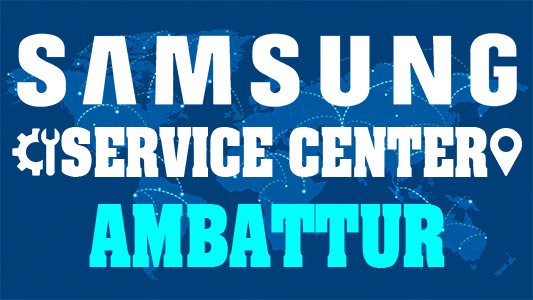 Samsung Service Center Ambattur