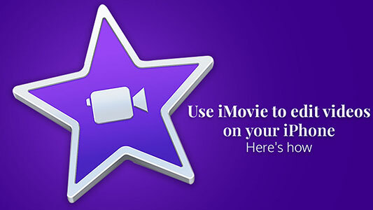 Use iMovie to Edit Videos on Your iPhone