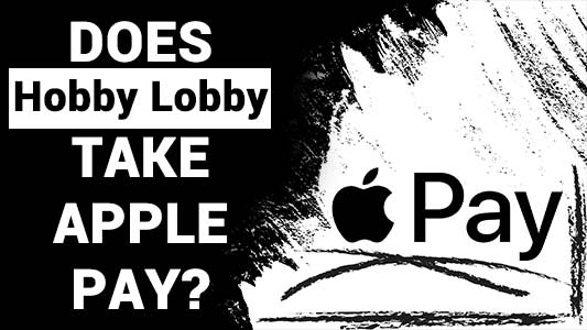 Does Hobby Lobby Take Apple Pay?