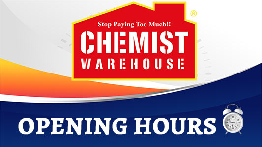 Chemist Warehouse Opening Hours