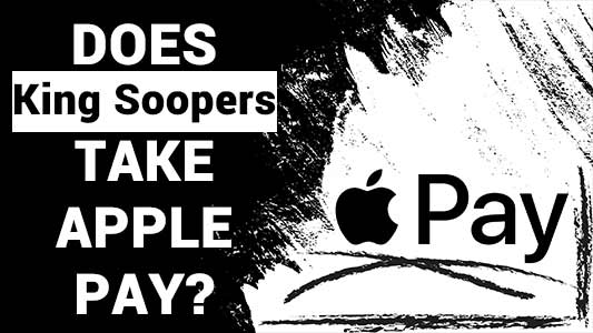 Does King Soopers Take Apple Pay?
