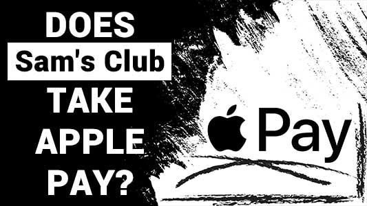 Does Sam’s Club Take Apple Pay?