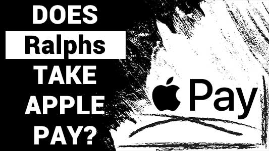 Does Ralphs Take Apple Pay?