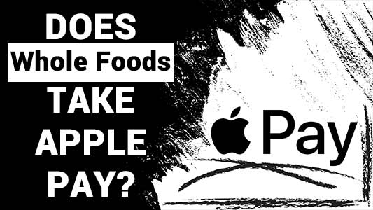 Does Whole Foods Take Apple Pay?