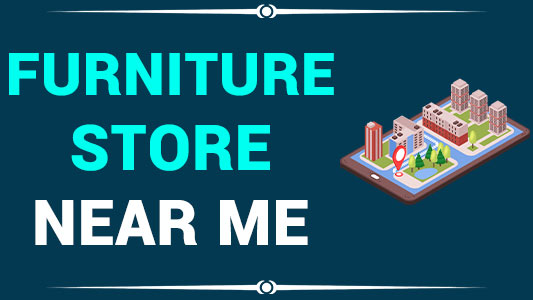 Furniture Stores Near Me