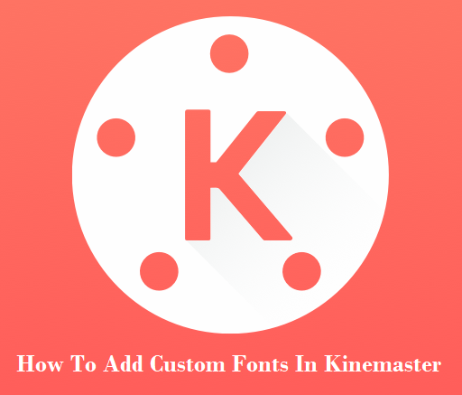How to Add Custom Fonts in KineMaster