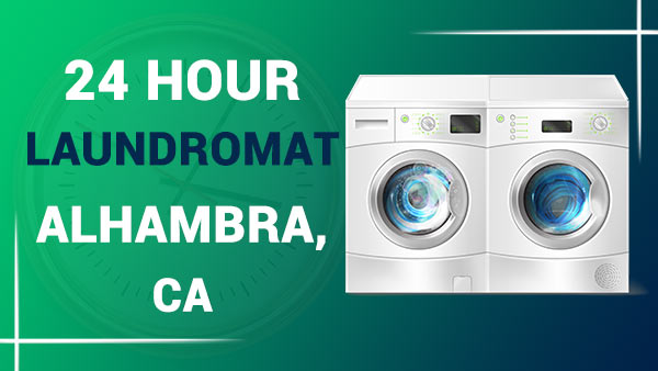 24 hour laundromat Alhambra, CA
