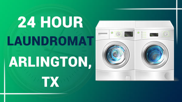 24 hour laundromat Arlington, TX 