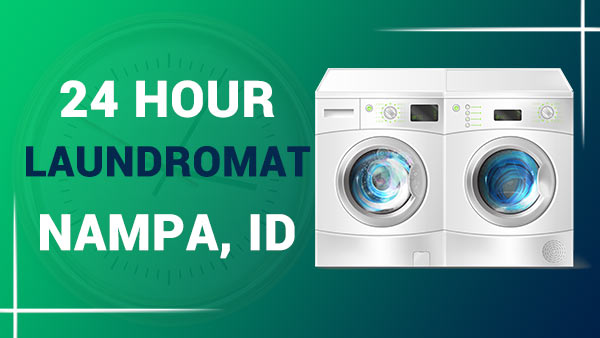 24 hour laundromat Nampa, ID