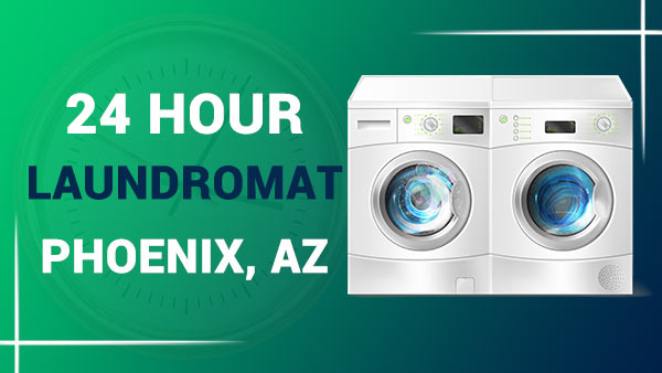24 hour laundromat Phoenix, AZ