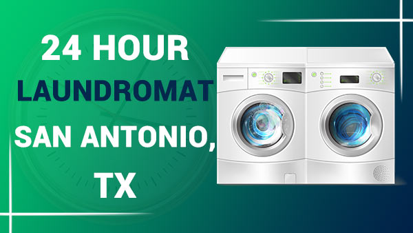 24 hour laundromat San Antonio, TX