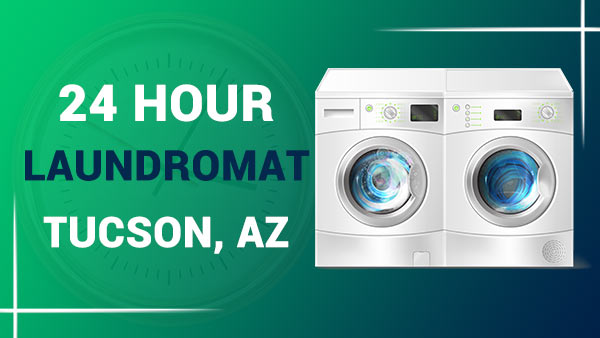 24 hour laundromat Tucson, AZ