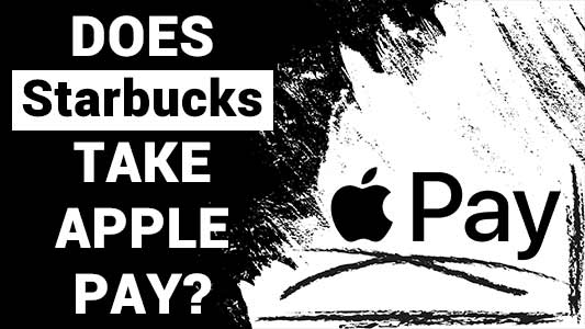 Does Starbucks Take Apple Pay?