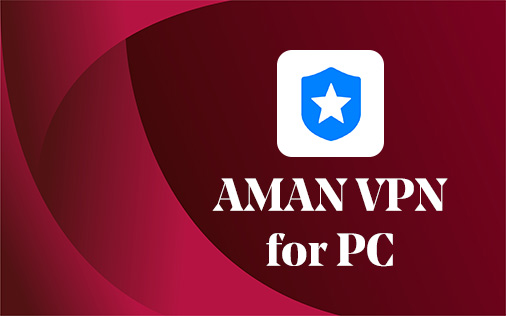 Aman VPN for PC Windows