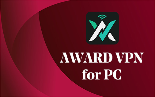 Award VPN for PC