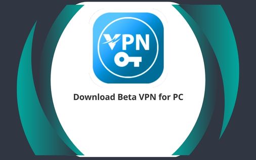 Beta VPN for PC