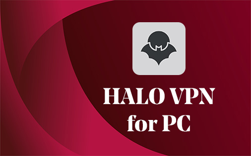 Halo VPN for PC Windows