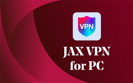 JAX VPN for PC Windows