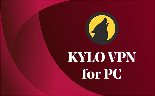Kylo VPN for PC