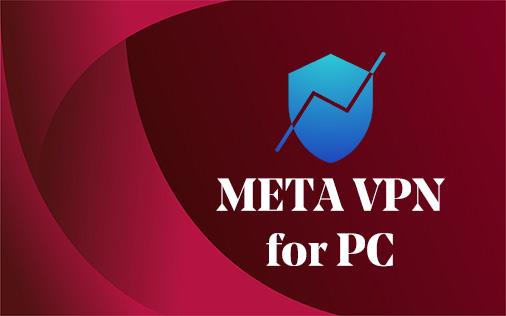 Meta VPN for PC Windows
