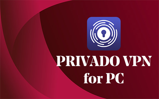 Privado VPN for PC Windows