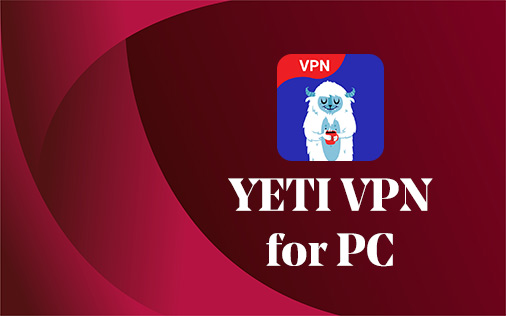 Yeti VPN for PC Windows