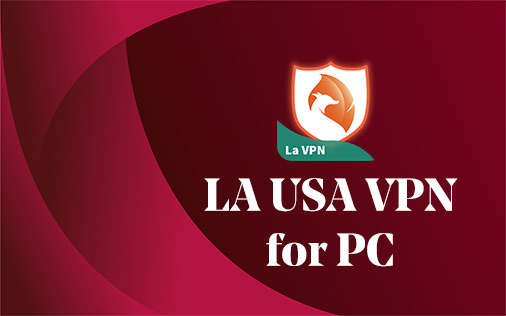 La USA VPN for PC Windows