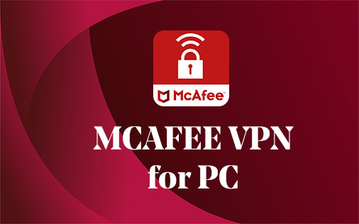 Mcafee Vpn for PC Windows