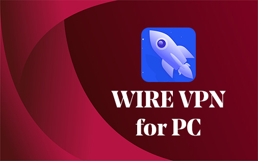 Wire Vpn for PC Windows