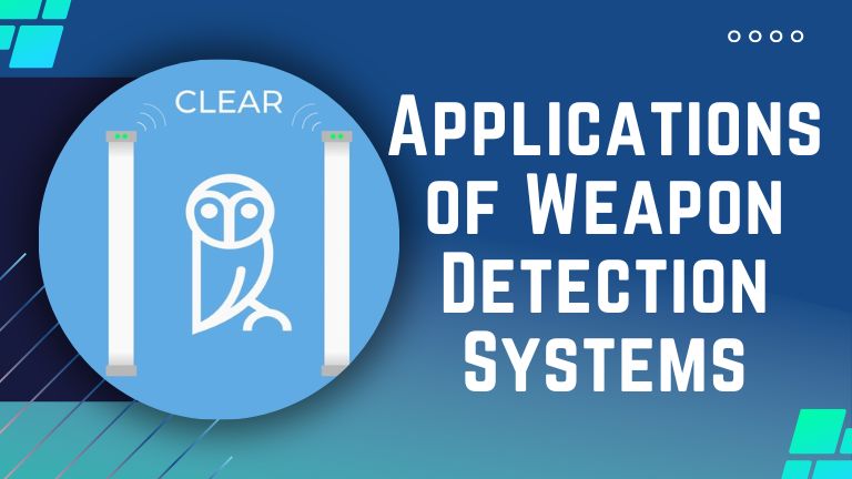 Applications of Weapon Detection Systems