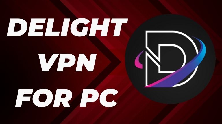 Delight VPN for PC